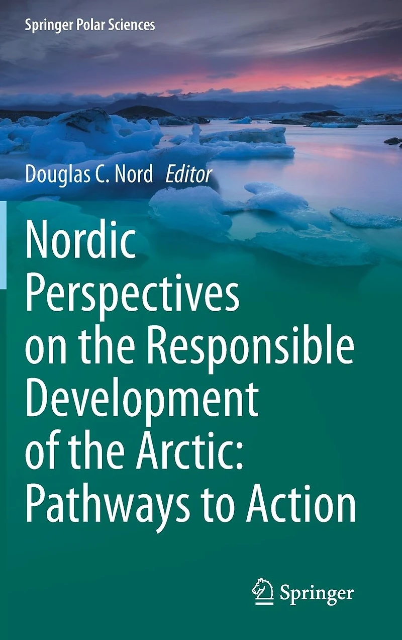 Nordic Perspectives on the Responsible Development of Arctic: Pathways to Action