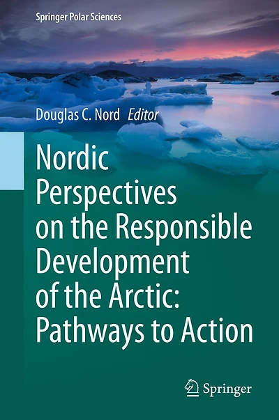 Nordic Perspectives on the Responsible Development of Arctic: Pathways to Action