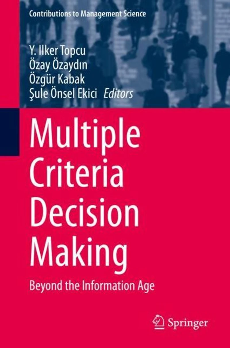 Multiple Criteria Decision Making: Beyond the Information Age