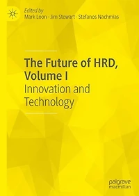 The Future of HRD, Volume I: Innovation and Technology