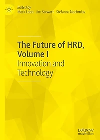 The Future of HRD, Volume I: Innovation and Technology