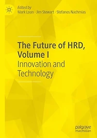 The Future of HRD, Volume I: Innovation and Technology