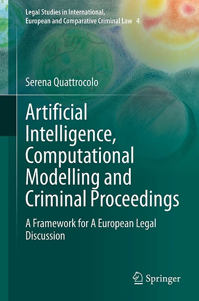 Artificial Intelligence, Computational Modelling and Criminal Proceedings: A Framework for European Legal Discussion