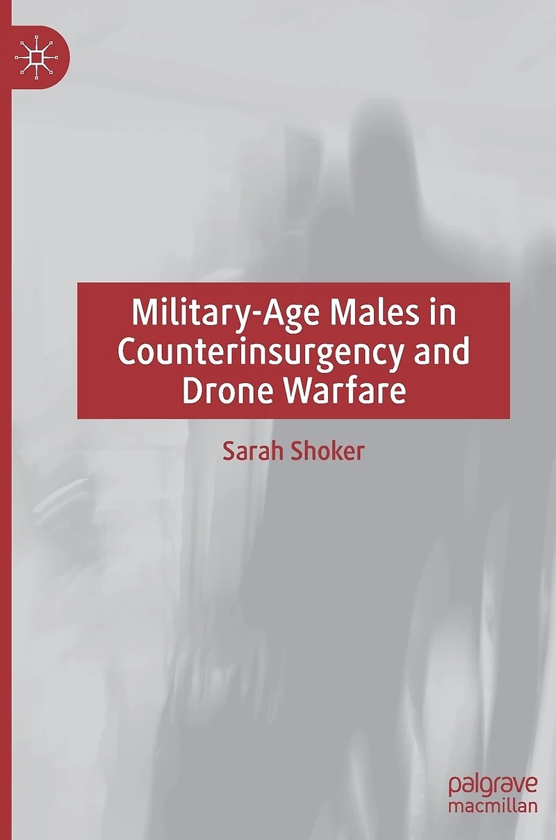 Military-Age Males Counterinsurgency and Drone Warfare