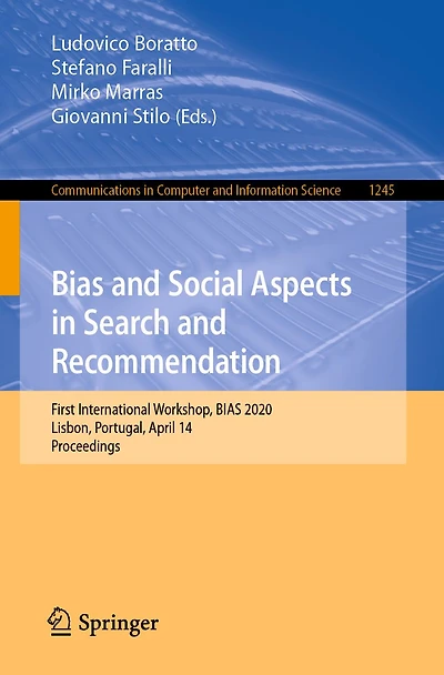 BIAS and Social Aspects Search Recommendation: First International Workshop, 2020, Lisbon, Portugal, April 14, Proceedings