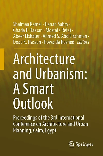 Architecture and Urbanism: A Smart Outlook: Proceedings of the 3rd International Conference on Urban Planning, Cairo, Egypt