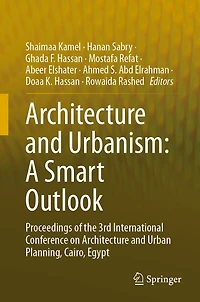 Architecture and Urbanism: A Smart Outlook: Proceedings of the 3rd International Conference on Urban Planning, Cairo, Egypt