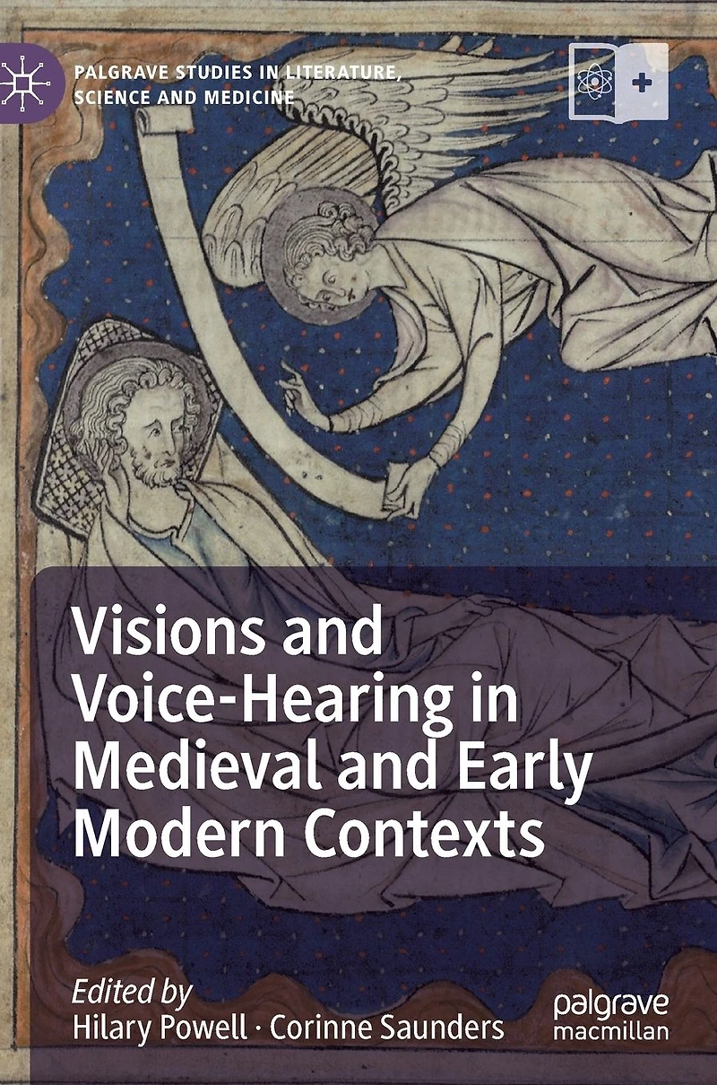 Visions and Voice-Hearing Medieval Early Modern Contexts