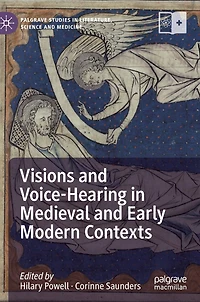 Visions and Voice-Hearing Medieval Early Modern Contexts