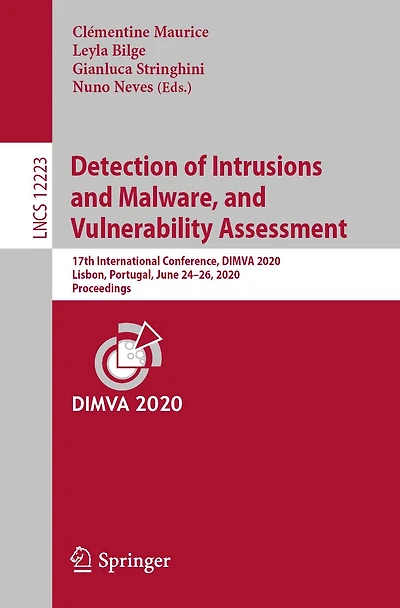 Detection of Intrusions and Malware, Vulnerability Assessment: 17th International Conference, DIMVA 2020, Lisbon, Portugal, June 24-26, Proceedings