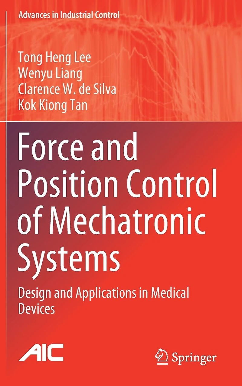 Force and Position Control of Mechatronic Systems: Design Applications Medical Devices