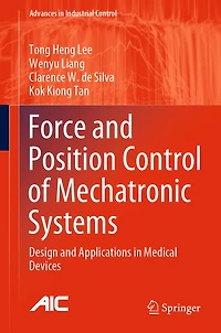 Force and Position Control of Mechatronic Systems: Design Applications Medical Devices
