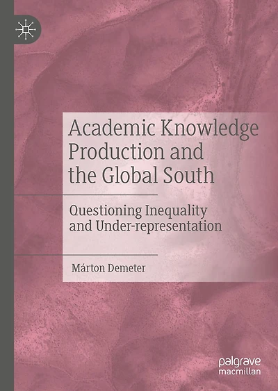 Academic Knowledge Production and the Global South: Questioning Inequality Under-representation