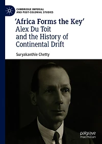 'Africa Forms the Key': Alex Du Toit and History of Continental Drift