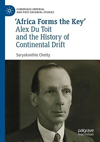 'Africa Forms the Key': Alex Du Toit and History of Continental Drift
