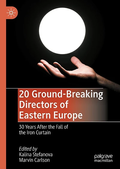 20 Ground-Breaking Directors of Eastern Europe: 30 Years After the Fall Iron Curtain