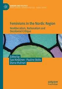 Feminisms the Nordic Region: Neoliberalism, Nationalism and Decolonial Critique