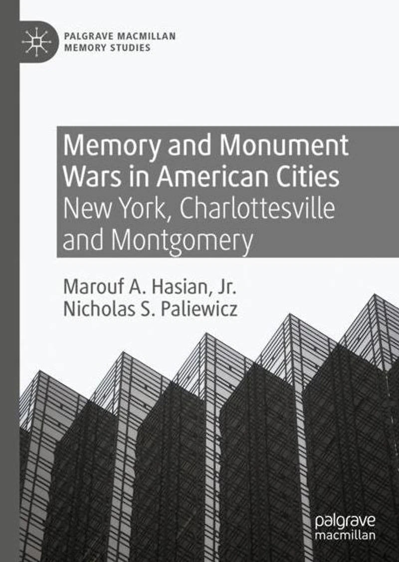 Memory and Monument Wars American Cities: New York, Charlottesville Montgomery