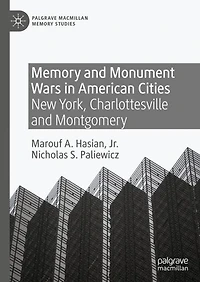 Memory and Monument Wars American Cities: New York, Charlottesville Montgomery