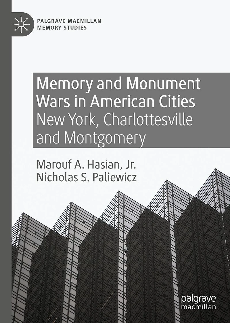 Memory and Monument Wars American Cities: New York, Charlottesville Montgomery