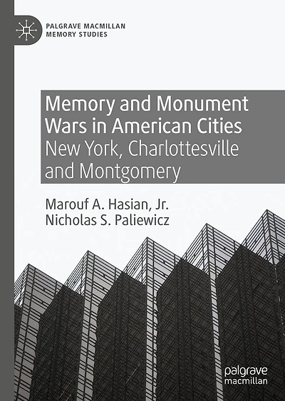 Memory and Monument Wars American Cities: New York, Charlottesville Montgomery