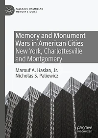 Memory and Monument Wars American Cities: New York, Charlottesville Montgomery