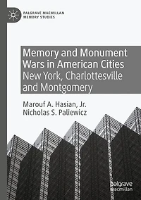 Memory and Monument Wars American Cities: New York, Charlottesville Montgomery