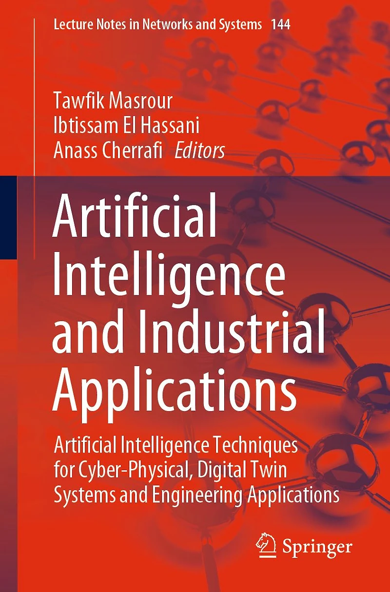 Artificial Intelligence and Industrial Applications: Techniques for Cyber-Physical, Digital Twin Systems Engineering Applications