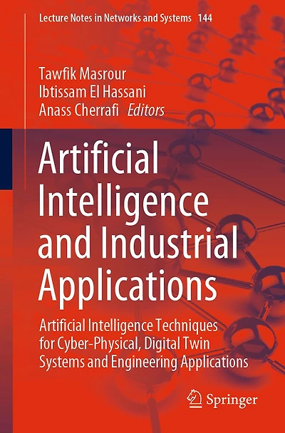 Artificial Intelligence and Industrial Applications: Techniques for Cyber-Physical, Digital Twin Systems Engineering Applications