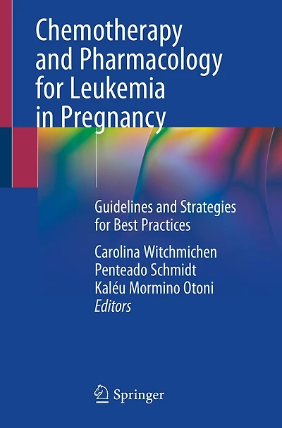 Chemotherapy and Pharmacology for Leukemia Pregnancy: Guidelines Strategies Best Practices