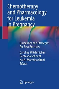 Chemotherapy and Pharmacology for Leukemia Pregnancy: Guidelines Strategies Best Practices
