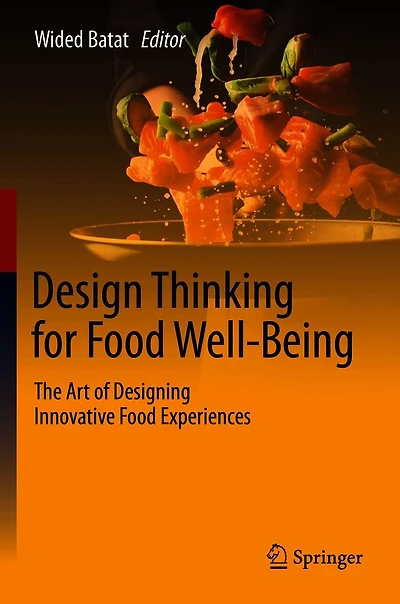 Design Thinking for Food Well-Being: The Art of Designing Innovative Experiences