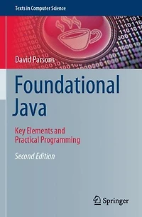 Foundational Java: Key Elements and Practical Programming