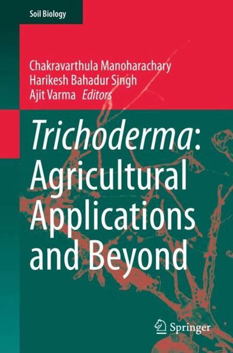Trichoderma: Agricultural Applications and Beyond