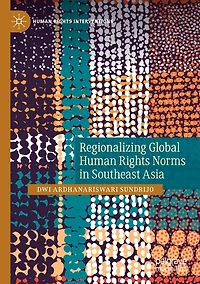 Regionalizing Global Human Rights Norms Southeast Asia