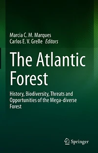 the Atlantic Forest: History, Biodiversity, Threats and Opportunities of Mega-diverse Forest