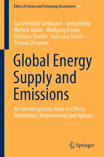 Global Energy Supply and Emissions: An Interdisciplinary View on Effects, Restrictions, Requirements Options
