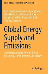 Global Energy Supply and Emissions: An Interdisciplinary View on Effects, Restrictions, Requirements Options