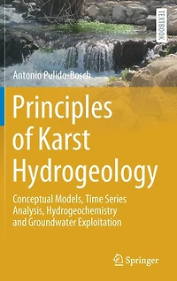 Principles of Karst Hydrogeology: Conceptual Models, Time Series Analysis, Hydrogeochemistry and Groundwater Exploitation