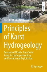 Principles of Karst Hydrogeology: Conceptual Models, Time Series Analysis, Hydrogeochemistry and Groundwater Exploitation