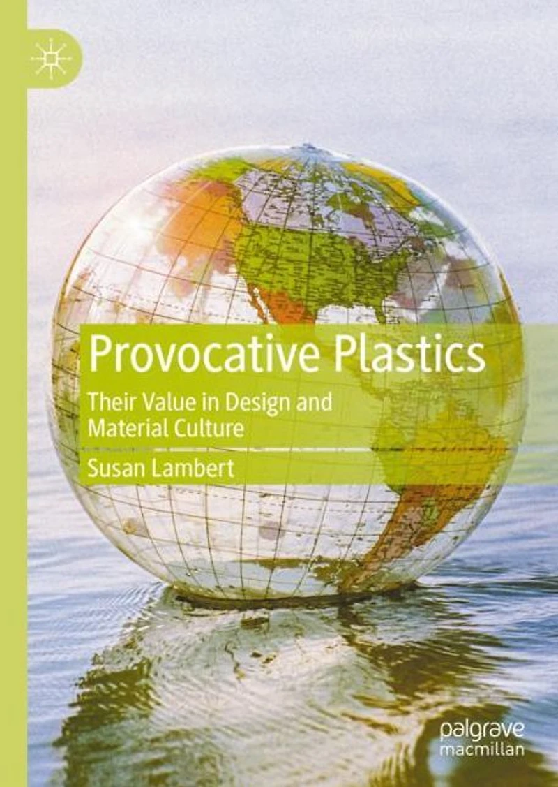 Provocative Plastics: Their Value Design and Material Culture