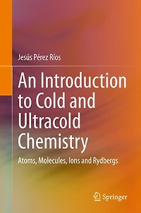 An Introduction to Cold and Ultracold Chemistry: Atoms, Molecules, Ions Rydbergs