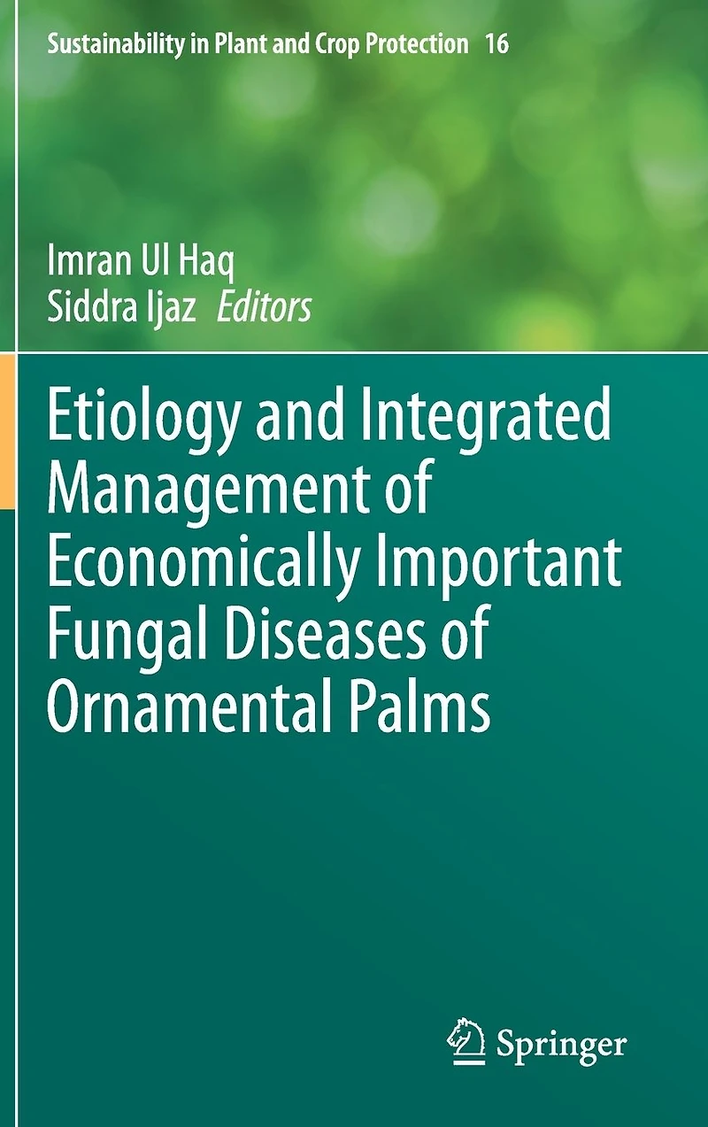 Etiology and Integrated Management of Economically Important Fungal Diseases Ornamental Palms
