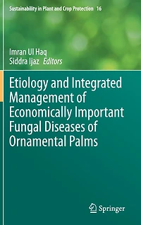 Etiology and Integrated Management of Economically Important Fungal Diseases Ornamental Palms