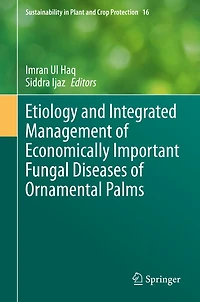 Etiology and Integrated Management of Economically Important Fungal Diseases Ornamental Palms