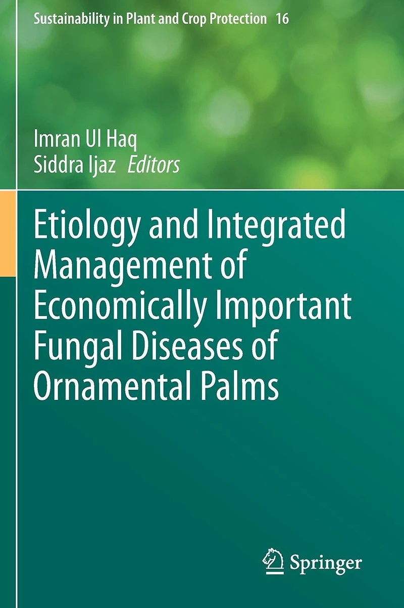 Etiology and Integrated Management of Economically Important Fungal Diseases Ornamental Palms