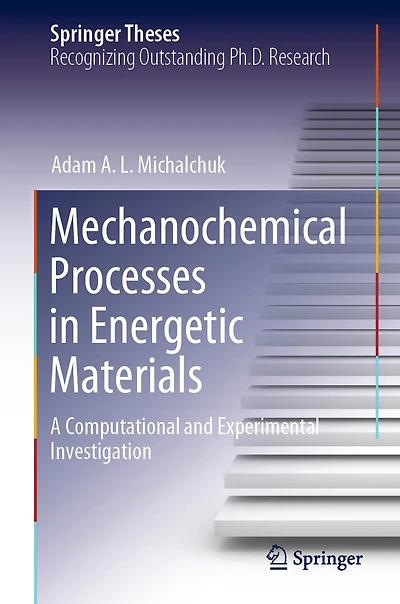 Mechanochemical Processes Energetic Materials: A Computational and Experimental Investigation