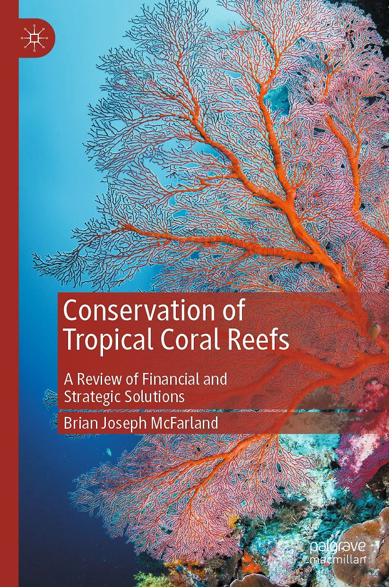 Conservation of Tropical Coral Reefs: A Review Financial and Strategic Solutions