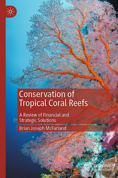 Conservation of Tropical Coral Reefs: A Review Financial and Strategic Solutions