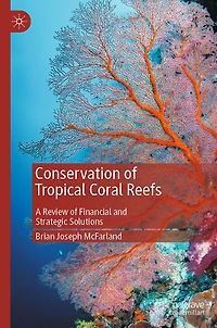 Conservation of Tropical Coral Reefs: A Review Financial and Strategic Solutions